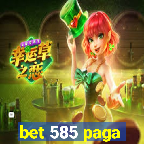 bet 585 paga